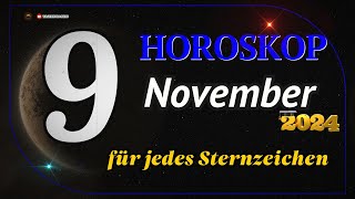 HOROSKOP FÜR DEN 9 NOVEMBER 2024 FÜR ALLE STERNZEICHEN [upl. by Bronder]