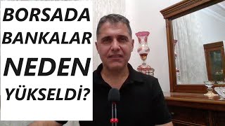 BORSADA BANKALAR NEDEN YÜKSELDİ [upl. by Kimberley153]