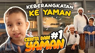 Berangkat Ke Yaman  Cerita Dari Yaman Eps 1 [upl. by Ayahsal]