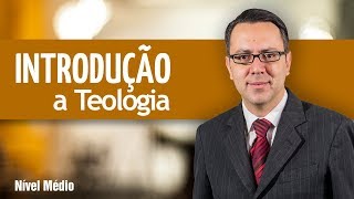 Curso Médio  Introdução a Teologia  Aula 01 [upl. by Ennasirk]