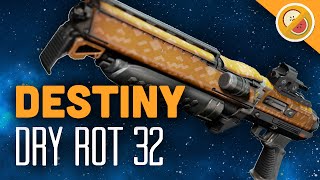 DESTINY Dry Rot 32 Fully Upgraded Legendary Review Funny Moments [upl. by Dulcine934]