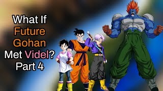 What If Future Gohan Met Videl Part 4 [upl. by Maggie]