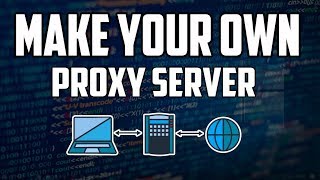 How To Make Your Own Proxy Server For Free [upl. by Dat601]