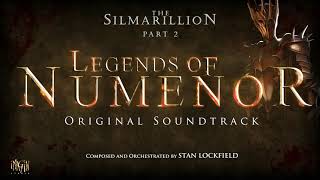 THE SILMARILLION Complete Original Soundtrack Part 2  LEGENDS OF NÚMENOR [upl. by Kriss299]