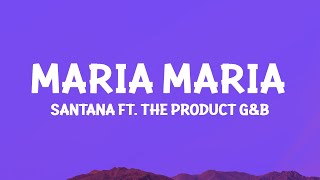 Santana  Maria Maria Lyrics ft The Product GampB [upl. by Janeva950]