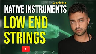 Native Instruments LOW END STRINGS  15 Best Presets [upl. by Mosier]