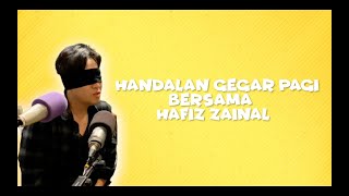 Handalan Gegar Pagi Bersama Hafiz Zainal [upl. by Lanrev]