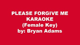 Bryan Adams Please Forgive Me Karaoke Female Key [upl. by Ahsiyt]