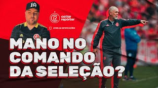 A VERSÃO DO INTER SOBRE “MANO NA SELEÇÃO”  TÉCNICO COLORADO ACEITARIA O CONVITE DA CBF [upl. by Durer]