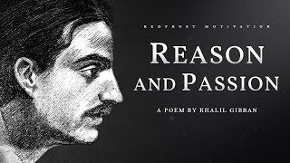 Reason and Passion  Khalil Gibran Powerful Life Poetry [upl. by Prue]