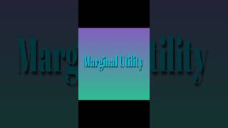 The definition of marginal utility in economics shortvideo [upl. by Sabino]