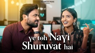 Ye Toh Nayi Shuruvat Hai  Squarecut Music [upl. by Gerta]