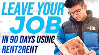 Leave Your Job In 90 Days Using Rent 2 Rent [upl. by Dreeda]