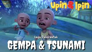 Sedih Banget 😭 Upin Ipin GEMPA amp TSUNAMI 😢 Berita kepada kawan  Ebiet G Ade [upl. by Emawk]