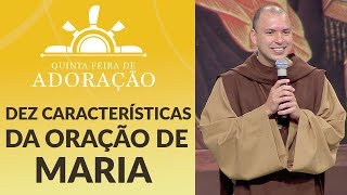 Dez características da Oração de Maria  Frei Gilson 181018 [upl. by Attevaj]