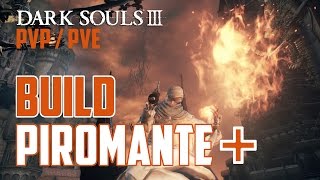 Dark Souls 3  BUILD PIROMANTE PVPPVE  BUILD APRIMORADA PIROMANCIA [upl. by Ahsenal]