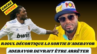 🇹🇬 RAOUL DÉCORTIQUE LA SORTIE DADEBAYOR ET DIT  ADEBAYOR DEVRAIT ÊTRE ARRÊTER 🇹🇬 [upl. by Kronfeld]