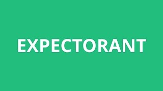 How To Pronounce Expectorant  Pronunciation Academy [upl. by Huberman]