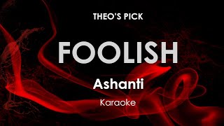 Foolish Ashanti  karaoke [upl. by Junie832]