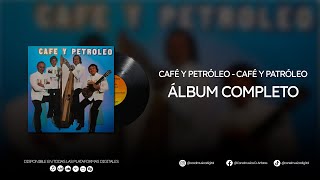 Grupo Café Y Petróleo  Café Y Petróleo Álbum Oficial [upl. by Aicre929]