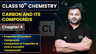 Carbon amp Its Compounds  Properties of Covalent Compounds amp Comparison of Properties of IonicClass10 [upl. by Narhem663]