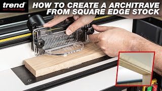 How to create a Architrave from Square Edge Stock  Trend Router Table Solutions [upl. by Ethbinium]