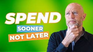 Spend Sooner Rather Than Later 6 things to spend  on in retirement [upl. by Caton]