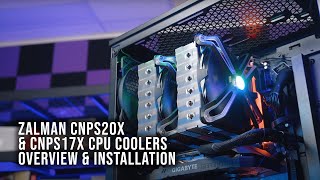 Zalman CNPS20X amp CNPS17X CPU Coolers  Overview amp Installation [upl. by Stoughton]