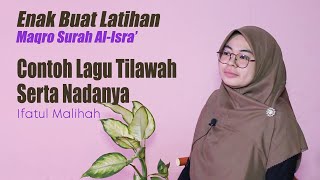 Maqro Tilawah Surah AlIsra Enak Untuk Latihan  Ada Nama Lagu serta Tingkatan Nadanya [upl. by Nylecoj]