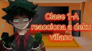 ×°•Clase 1A reacciona a Deku villano•°× Primer video 🌸 [upl. by Ynnhoj]