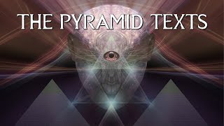 THE PYRAMID TEXTS [upl. by Lunnete]