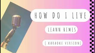 HOW DO I LIVE  LEANN RIMES KARAOKE KingampQueen VERSION [upl. by Kylstra]