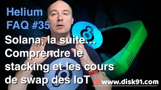 Helium  Stacking HNT et Swap des Iot  épisode 35  lenjeu du stacking et les différents swap IoT [upl. by Ruth427]