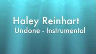 Haley Reinhart  Undone Instrumental [upl. by Aeslek]