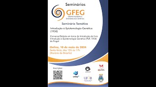 Seminário GFEG Temático Introdução à Epistemologia Genética 1950 [upl. by Pollux237]