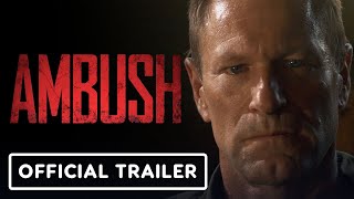 Ambush  Official Trailer 2023 Aaron Eckhart Jonathan Rhys Meyers [upl. by Zetnahs945]