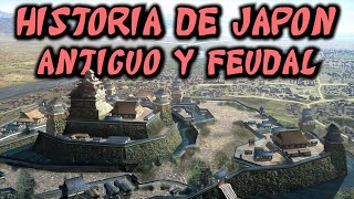 Historia de JAPÓN ANTIGUO Y FEUDAL Documental Historia  Resumen Japón Feudal [upl. by Esyahc135]