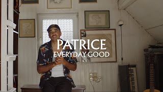 Patrice  Everyday Good Super Album Version [upl. by Leinod]