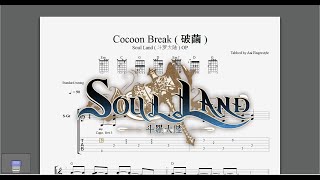 Cocoon Break  破繭   Soul Land  斗罗大陆  OP3 Fingerstyle【TAB】 [upl. by Aras345]