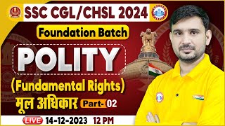 SSC CGL amp CHSL 2024 SSC CHSL Polity Fundamental Rights Class SSC Foundation Batch Polity Class [upl. by Mccord916]