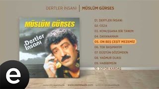 On Beş Çeşit Mezemiz Müslüm Gürses Official Audio onbeşçeşitmezemiz müslümgürses  Esen Müzik [upl. by Nirag]