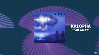 Kalopsia  Far Away Official Audio [upl. by Ayokal]