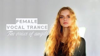 Female Vocal Trance  The Voices Of Angels 9 [upl. by Eehsar]