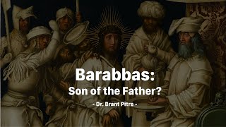 Barabbas Son of the Father [upl. by Nehgaem]