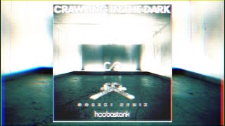 Crawling In The Dark GORSKi Remix  Hoobastank [upl. by Goddord]