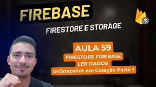 Firebase Firestore e Storage  59 Firestore Leitura  onSnapshot em Coleção Parte 1 [upl. by Dlonyer590]