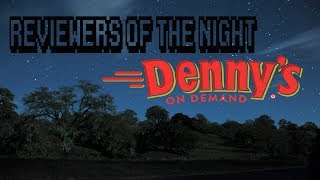 Reviewers of the NIght Dennys Food Review [upl. by Orvan]