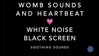 Womb Sounds amp Heartbeat  Baby White Noise BLACK SCREEN  Calm Crying amp Soothe Your Baby to Sleep 💗 [upl. by Raimundo923]