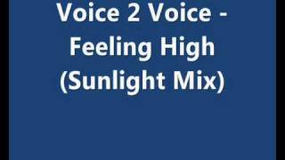 Voice 2 Voice  Feeling High Sunlight Mix [upl. by Dafodil826]