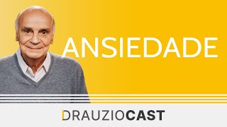 O que é ansiedade  DrauzioCast [upl. by Aneloc]